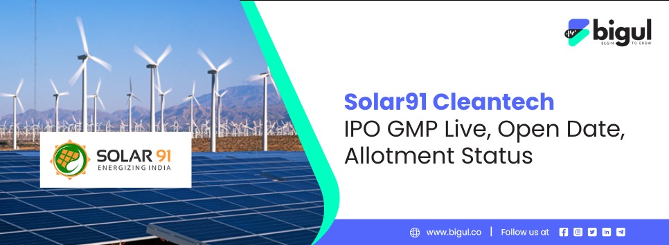 Solar91 Cleantech IPO GMP Live, Open Date, Price, Allotment Status